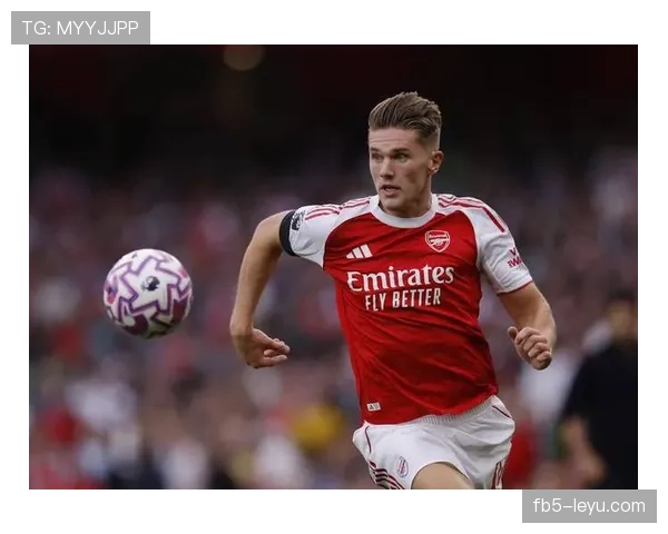 奥德加德进攻端表现稳健，为阿森纳注入新活力